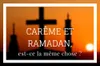 Carême et Ramadan, est-ce la même chose ?: ce qu’il faut savoir