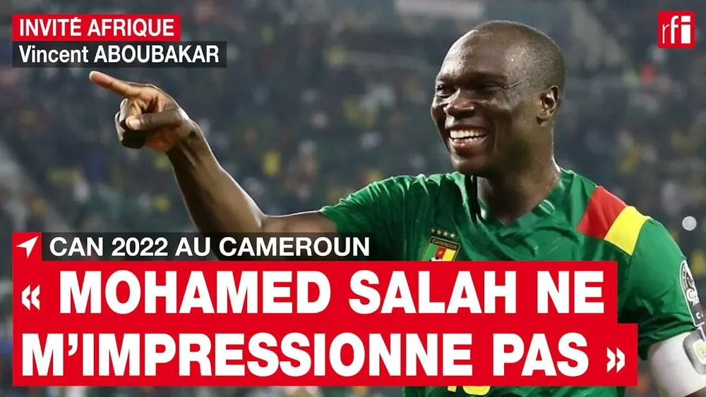 Cameroun – Égypte : Vincent Aboubakar sur RFI, « Salah ne m’impressionne pas », vidéo