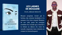 "Les Larmes de Mossane" de Paul Sédar Ndiaye : les visages cachés de l'émigration image de l'article