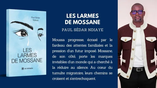 "Les Larmes de Mossane" de Paul Sédar Ndiaye : les visages cachés de l'émigration