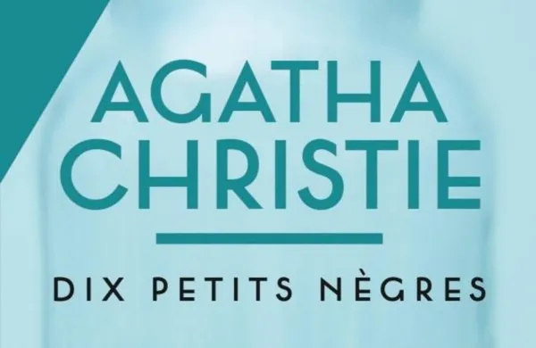Agatha Christie: Le livre « Dix petits nègres » rebaptisé « Ils étaient dix »