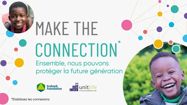 « Make the Connection » : ONU, UNITLIFE et la Fondation Ecobank contre la malnutrition en Afrique