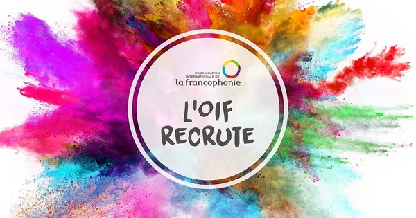 Recrutement à l’OIF : voici les postes concernés