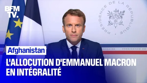 Afghanistan : allocution d’Emmanuel Macron sur la situation en intégralité, vidéo
