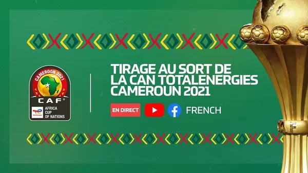 Tirage au sort de la CAN 2021 : suivez en direct du Cameroun