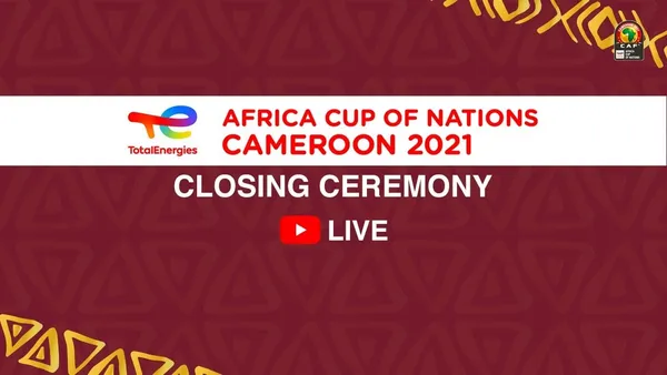EN direct : suivez la cérémonie de clôture de CAN 2021 avant la finale  Sénégal – Égypte