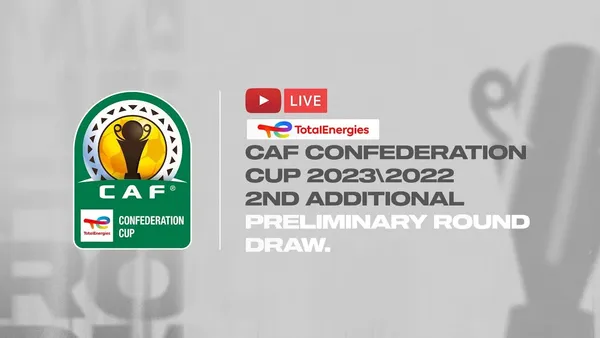 EN DIRECT : suivez le tirage au sort 2ème tour préliminaire de Coupe de la CAF 2022-2023