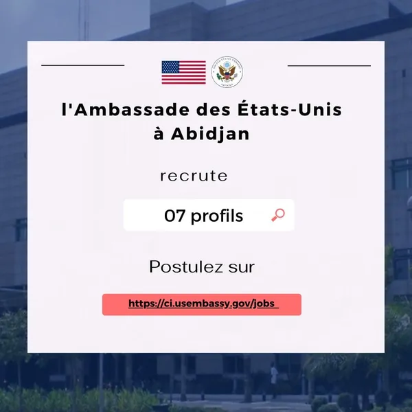 L’Ambassade des États-Unis à Abidjan recrute menuisiers, magasiniers, assistant gestionnaire de données santé… plusieurs postes disponibles