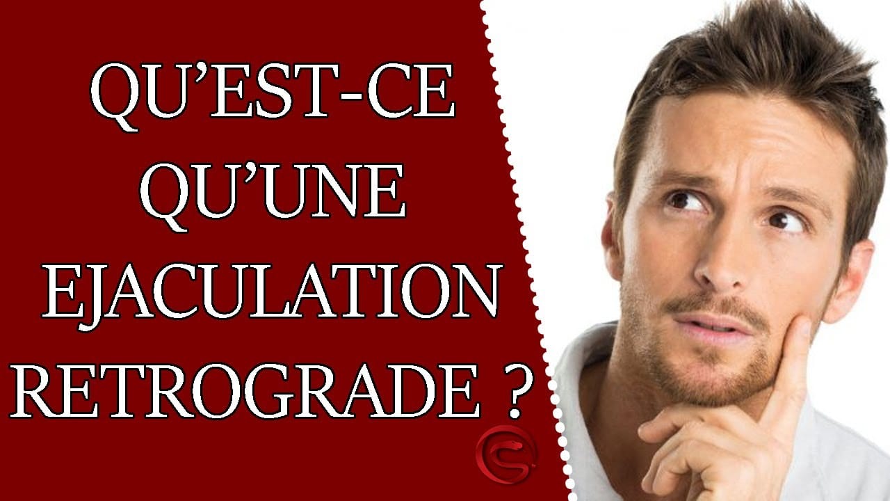 Top santé : Ejaculation rétrograde, c’est quoi ?