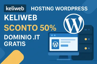Hosting WordPress Keliweb Scontato del 50%: con Dominio .IT Gratis e Sito Online in 1 Click!